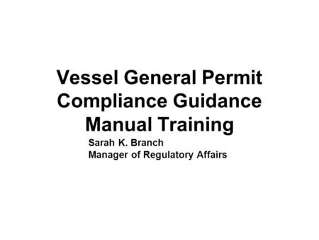 Vessel General Permit Compliance Guidance Manual Training