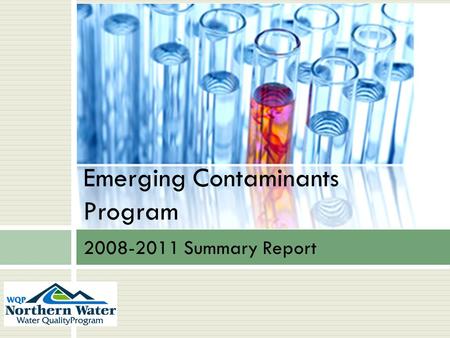 2008-2011 Summary Report Emerging Contaminants Program.