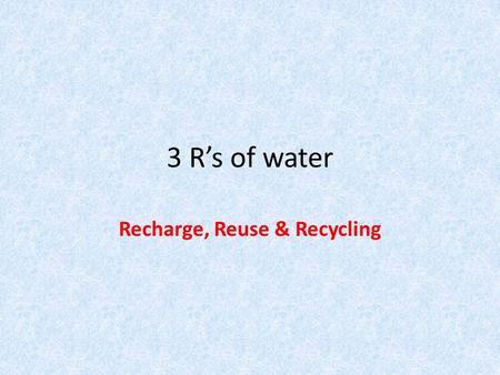3 R’s of water Recharge, Reuse & Recycling. Capture / Reuse Volume Control Reduced potable water consumption Cost savings.