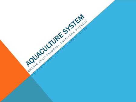 Aquaculture system Cherie lulu shimris| cataliana puello|