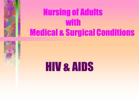 Nursing of Adults with Medical & Surgical Conditions