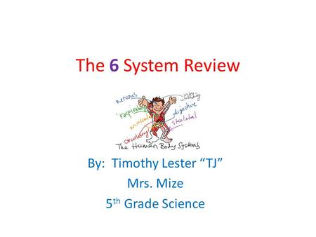 By: Timothy Lester “TJ” Mrs. Mize 5th Grade Science