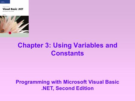 Chapter 3: Using Variables and Constants