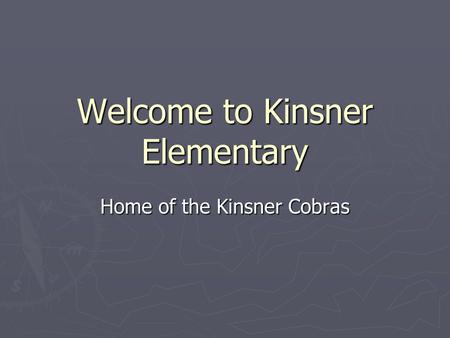 Welcome to Kinsner Elementary Home of the Kinsner Cobras.