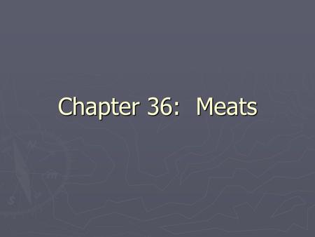 Chapter 36: Meats.