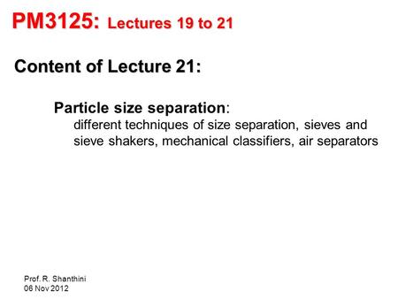 PM3125: Lectures 19 to 21 Content of Lecture 21: