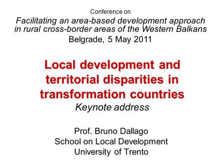 Local development and territorial disparities in transformation countries Local development and territorial disparities in transformation countries Keynote.