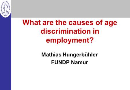 What are the causes of age discrimination in employment?