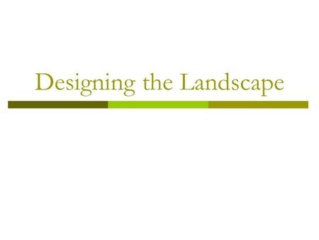 Designing the Landscape