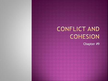 Chapter #9.  In psychology conflict occurs within the individuals mind.  At the root of many conflicts is the fact that life is complicated and many.
