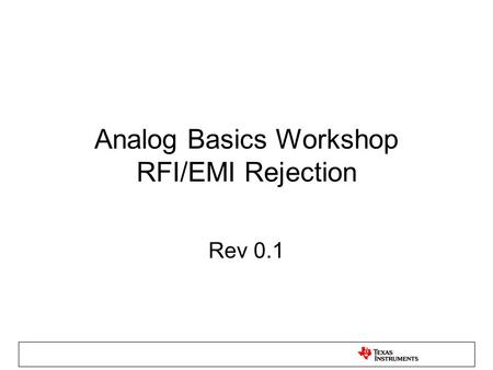 Analog Basics Workshop RFI/EMI Rejection