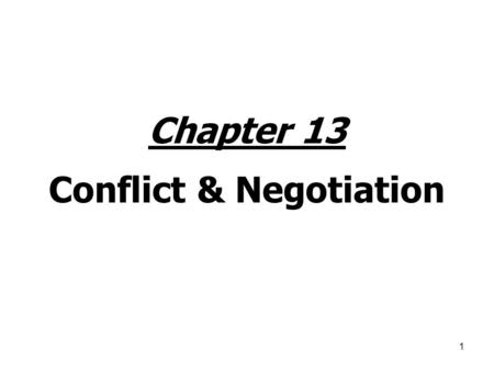 Chapter 13 Conflict & Negotiation
