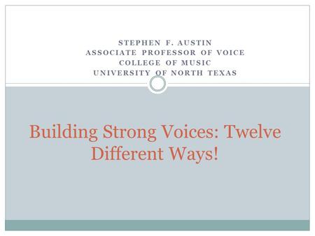 Building Strong Voices: Twelve Different Ways!