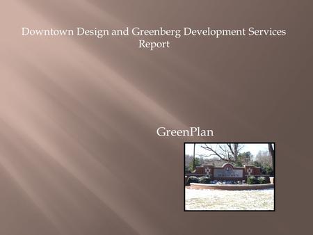 GreenPlan Downtown Design and Greenberg Development Services Report.