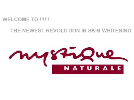 WELCOME TO !!!!!! THE NEWEST REVOLUTION IN SKIN WHITENING.