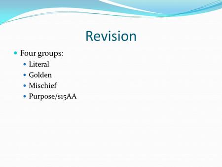 Revision Four groups: Literal Golden Mischief Purpose/s15AA.