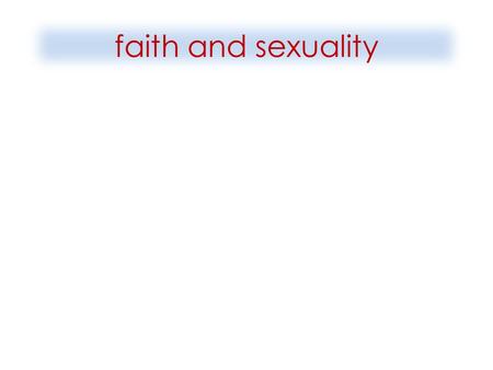 Faith and sexuality. For the love of money is a root of all kinds of evil 1 Timothy 6: 10.