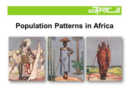 Population Patterns in Africa. Natural Increase  Birth Rate - Death Rate = Natural Increase  Africa’s birth rates remain high, while death rates have.