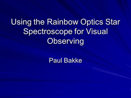 Using the Rainbow Optics Star Spectroscope for Visual Observing