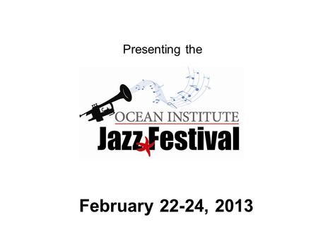 Presenting the February 22-24, 2013. About the Ocean Institute Founded in 1977 as the Orange County Marine Institute Current campus was built in 2001.