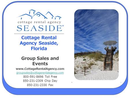 Cottage Rental Agency Seaside, Florida Group Sales and Events  800-591-8696 Toll Free 850-231-2309.