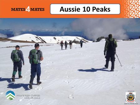 Aussie 10 Peaks. Adventure Challenge Facts Dates: 20 th – 23 th October 2013 Start:Canberra, Australia Finish:Canberra, Australia Duration:4 Days Hotels:3.