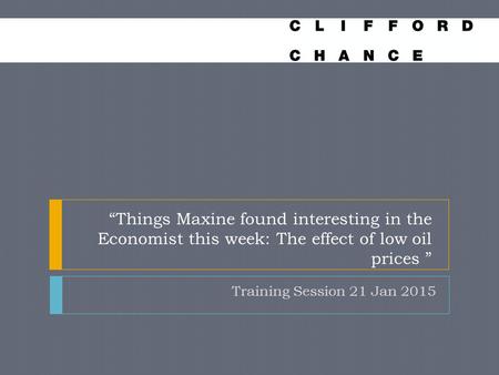 “Things Maxine found interesting in the Economist this week: The effect of low oil prices ” Training Session 21 Jan 2015.