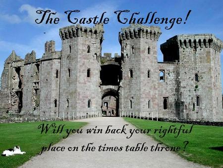 The Castle Challenge! Will you win back your rightful place on the times table throne?