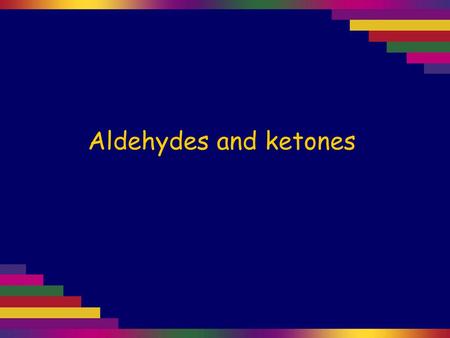 Aldehydes and ketones. Aldehydes and ketones can be structural isomers of each other. Aldehydes are produced by the oxidation of a primary alcohol and.