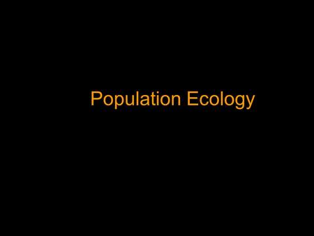 Population Ecology. Population Demographics Demographics are the various characteristics of a population including, Population Size, Age Structure, Density,