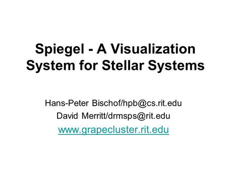 Spiegel - A Visualization System for Stellar Systems Hans-Peter David