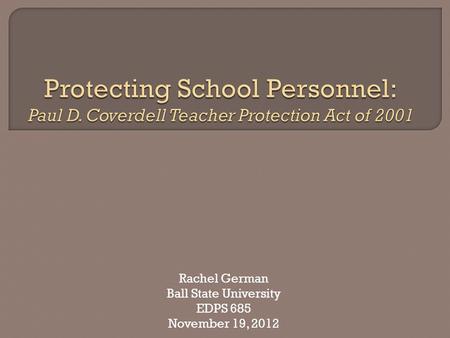 Rachel German Ball State University EDPS 685 November 19, 2012.