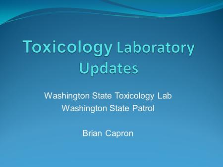 Toxicology Laboratory Updates