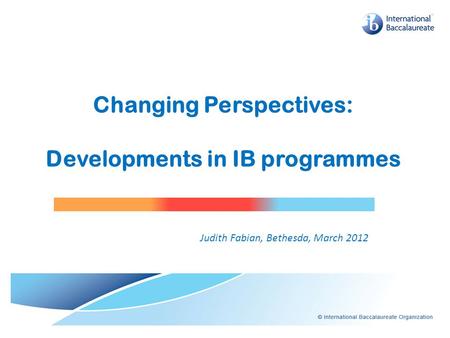 Changing Perspectives: Developments in IB programmes