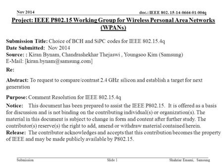 Doc.: IEEE 802. 15-14-0664-01-004q Submission Nov 2014 Shahriar Emami, SamsungSlide 1 Project: IEEE P802.15 Working Group for Wireless Personal Area Networks.