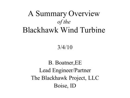 A Summary Overview of the Blackhawk Wind Turbine