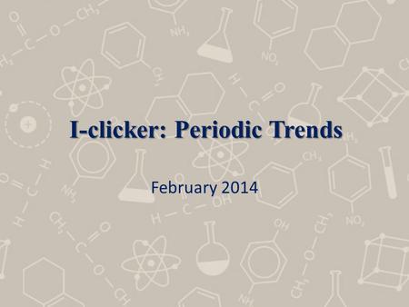 I-clicker: Periodic Trends
