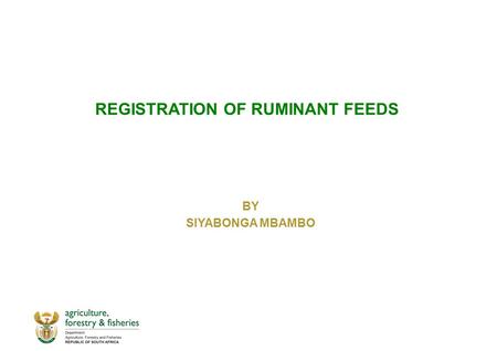 REGISTRATION OF RUMINANT FEEDS BY SIYABONGA MBAMBO.