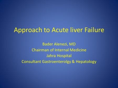 Approach to Acute liver Failure