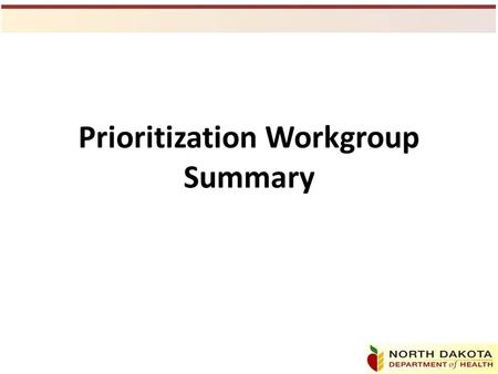 Prioritization Workgroup Summary. Workgroup Topics Nutrient results What is a watershed? What is a TMDL? Prioritization methods Basin framework and management.