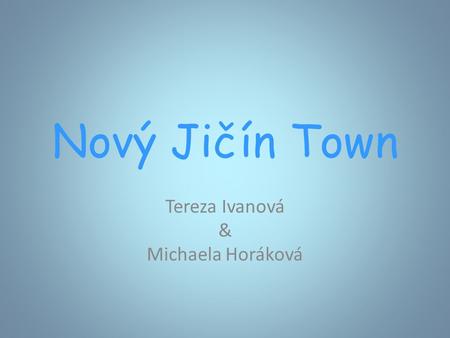 Nový Jičín Town Tereza Ivanová & Michaela Horáková.