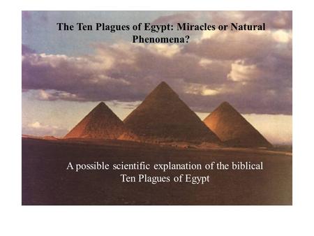 The Ten Plagues of Egypt: Miracles or Natural Phenomena?