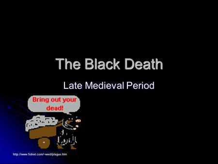 The Black Death Late Medieval Period
