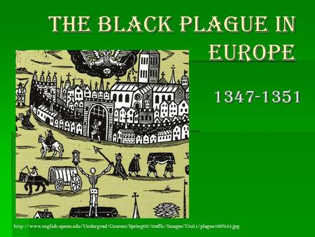 The Black Plague in Europe 1347-1351