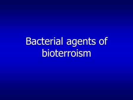 Bacterial agents of bioterroism. Laboratory network for biological terrorism.