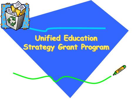 Unified Education Strategy Grant Program. UES Participants Anderson Valley Unified School District Belmont-Redwood Shores School District Beverly Hills.