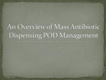An Overview of Mass Antibiotic Dispensing POD Management