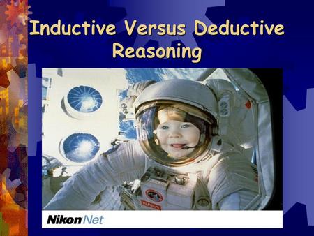 Inductive Versus Deductive Reasoning. Warm Up Write the statements that follow. Identify the following statements as inference or observation ___1. Today.