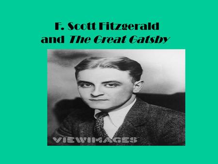 F. Scott Fitzgerald and The Great Gatsby.