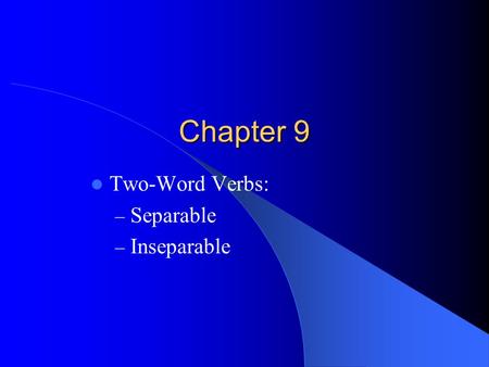 Two-Word Verbs: Separable Inseparable